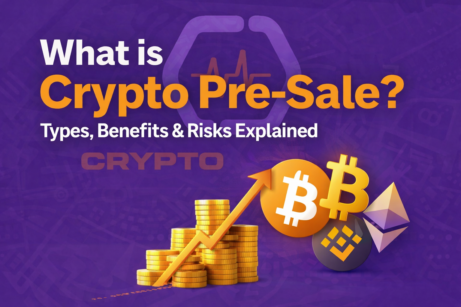 What is Crypto Pre-Sale? Types, Benefits & Risks Explained (2026 Guide)