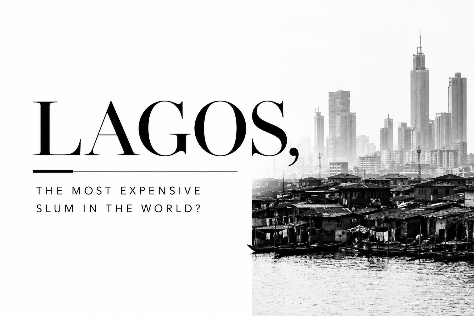 Lagos: The Most Expensive Slum in the World?
