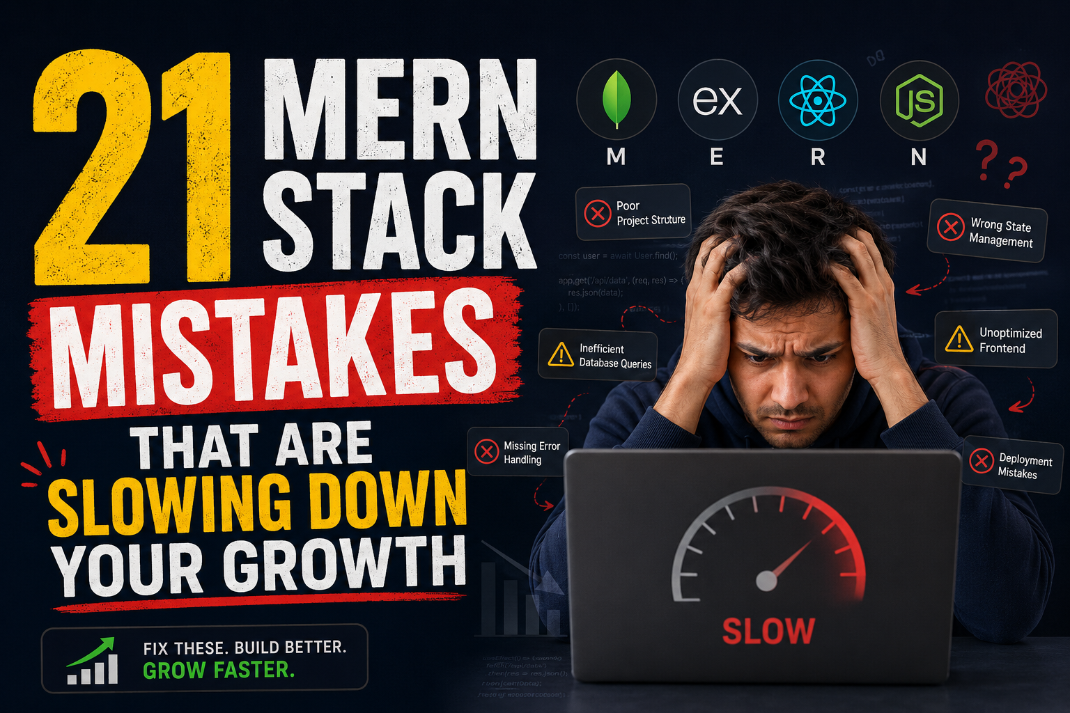 21 MERN Stack Mistakes That Are Quietly Slowing Down Your Growth