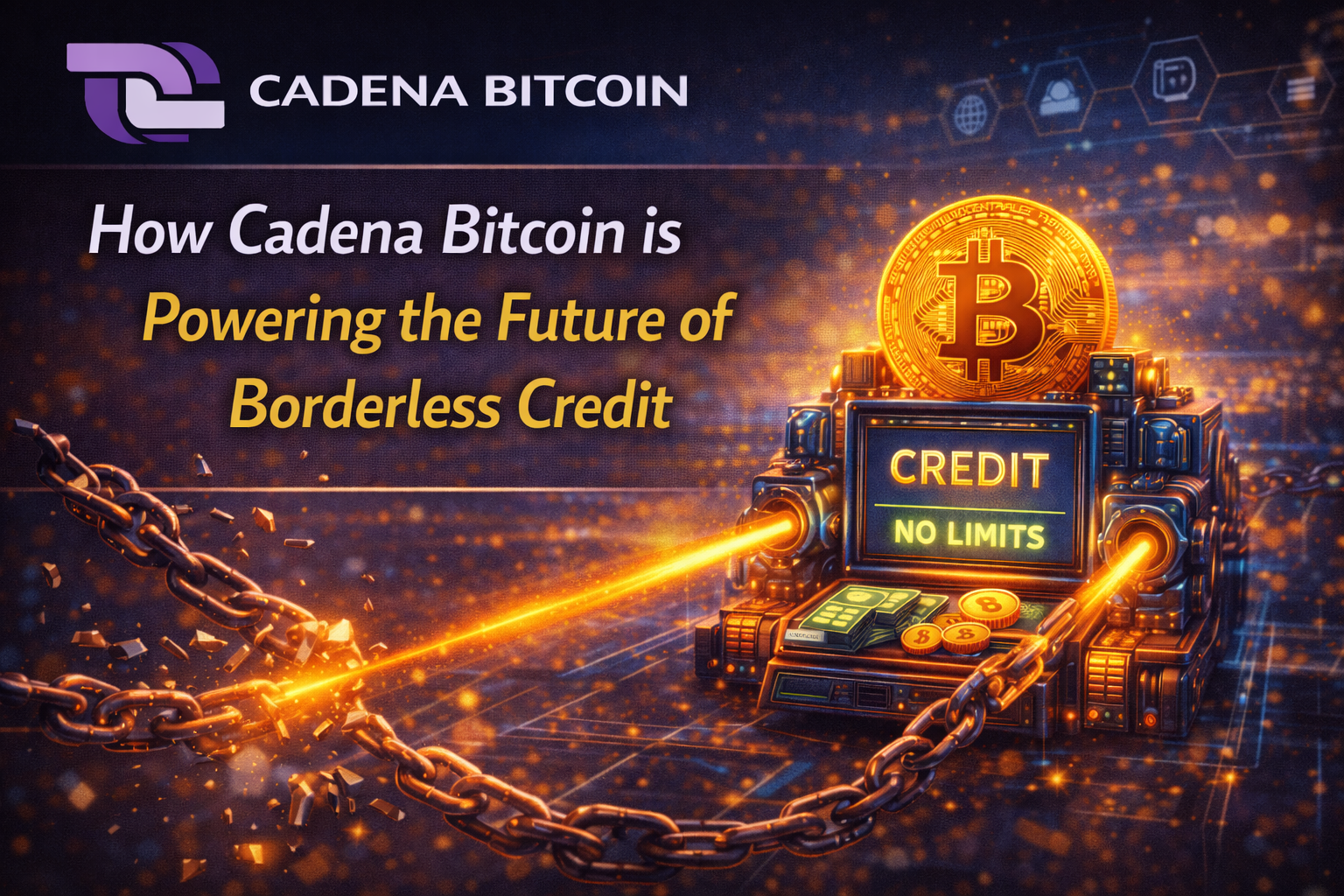 How Cadena Bitcoin is Powering the Future of Borderless Credit