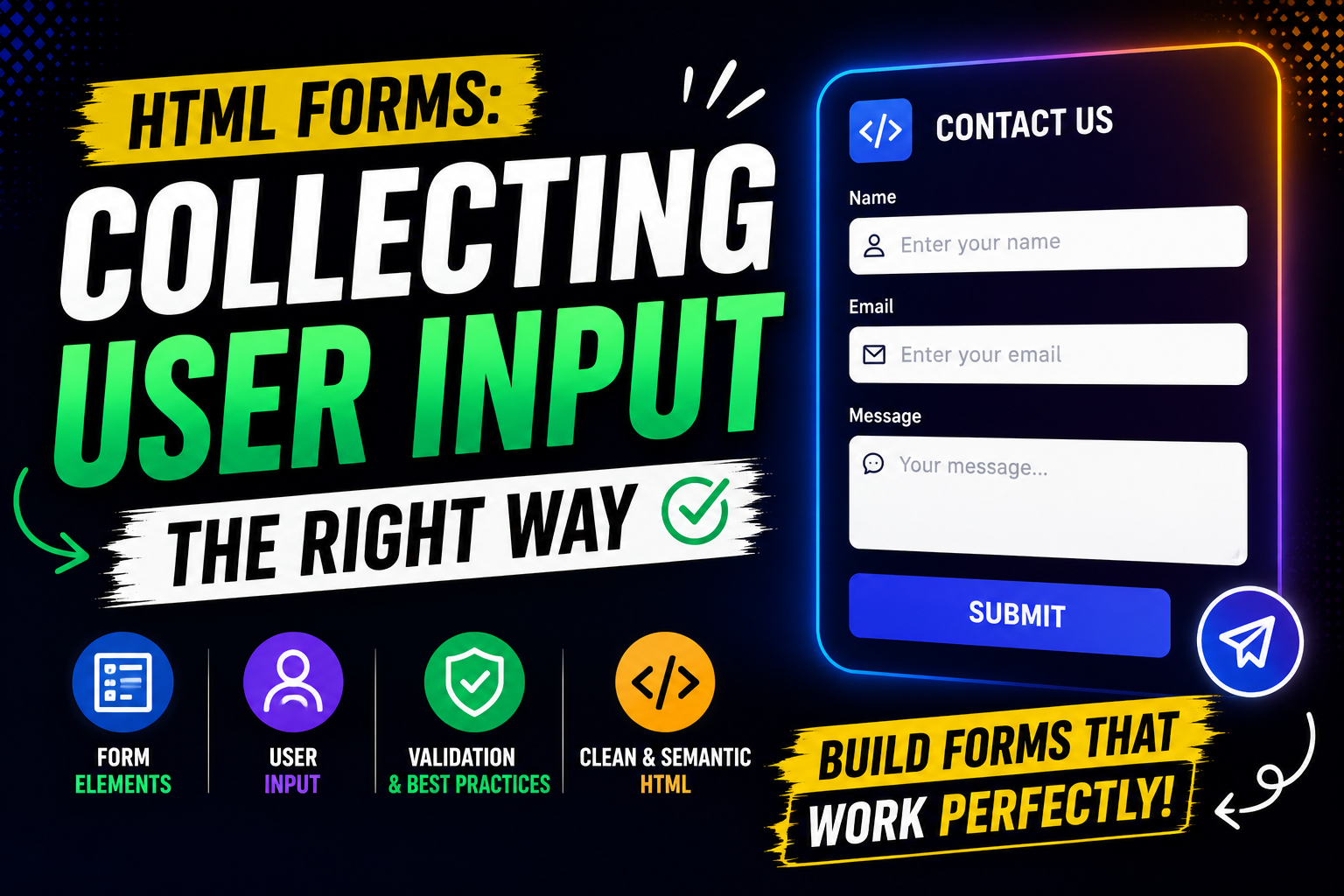 HTML Forms: Collecting User Input the Right Way