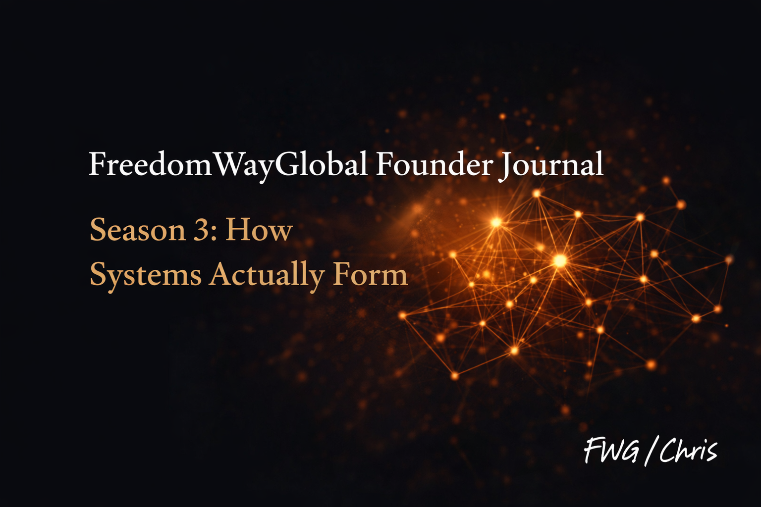 FreedomWayGlobal Founder Journal — Season 3: Start Here