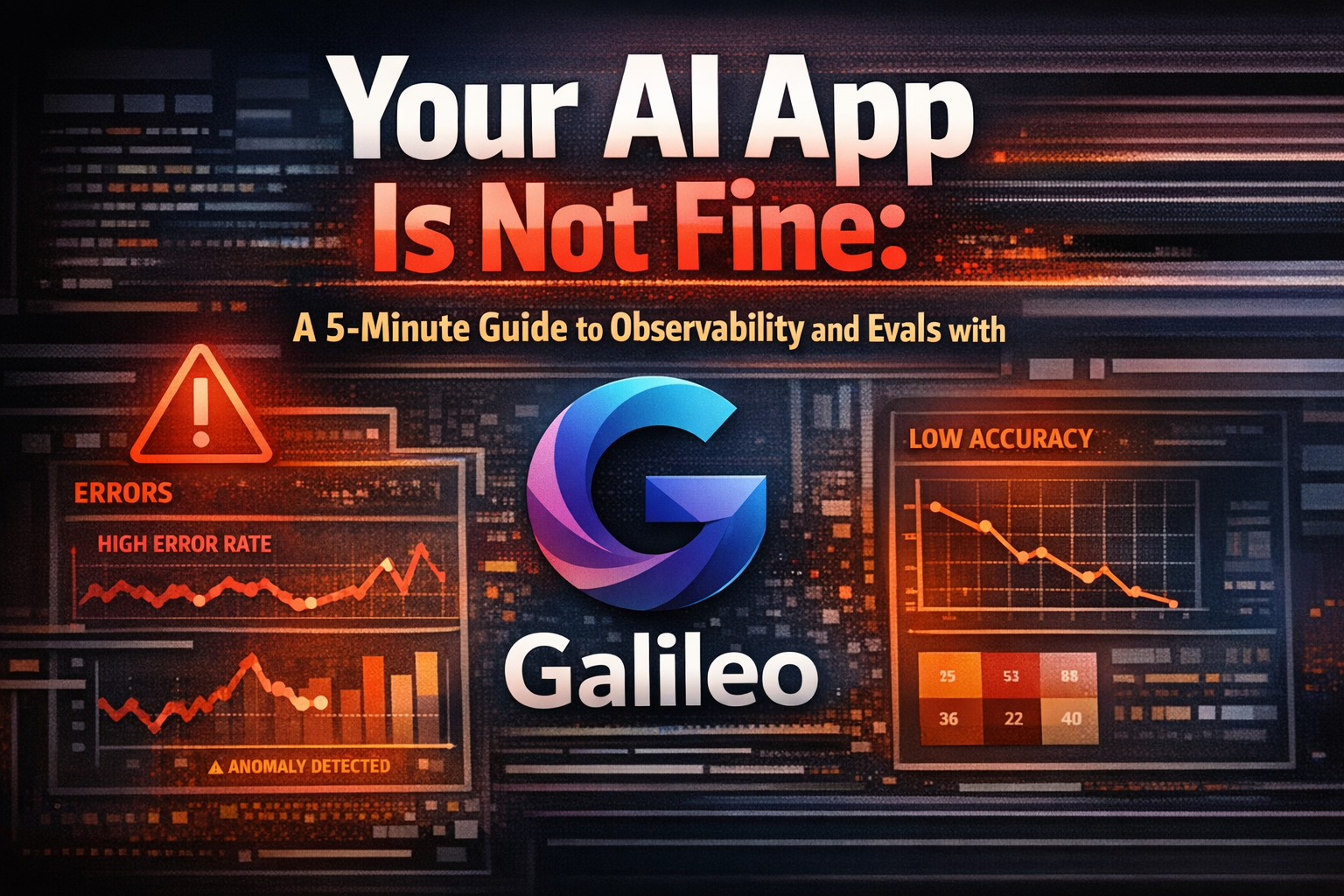 Your AI App Is Not Fine: A 5-Minute Guide to Observability and Evals with Galileo
