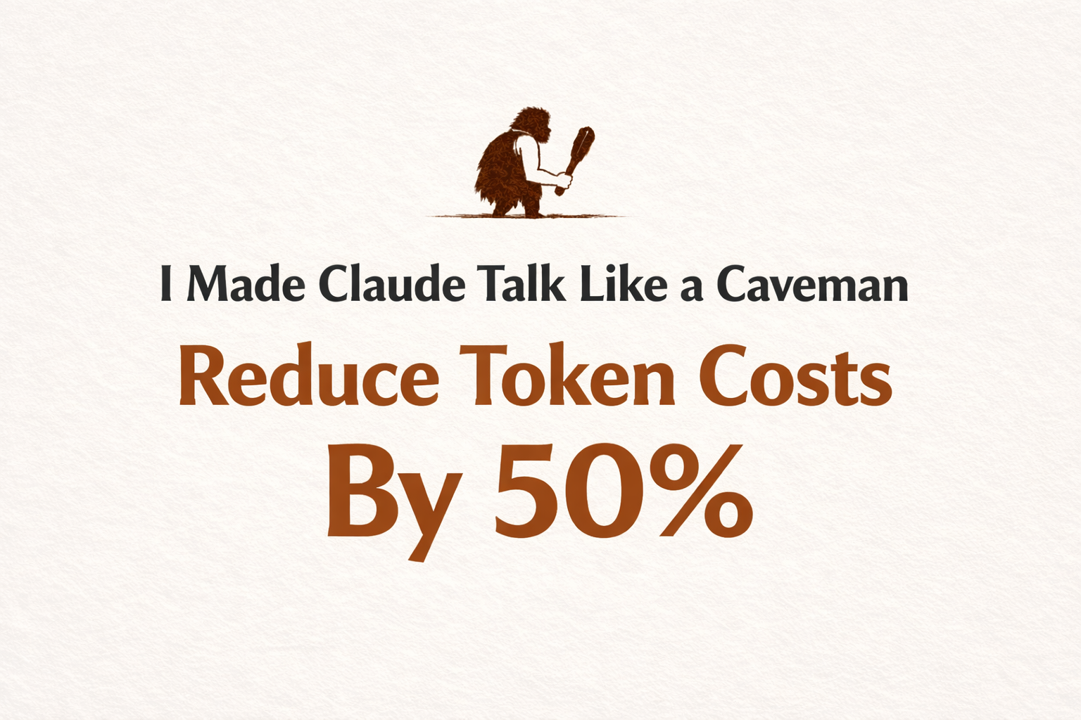 I Made Claude Talk Like a Caveman — and It Cut Token Costs by 50%