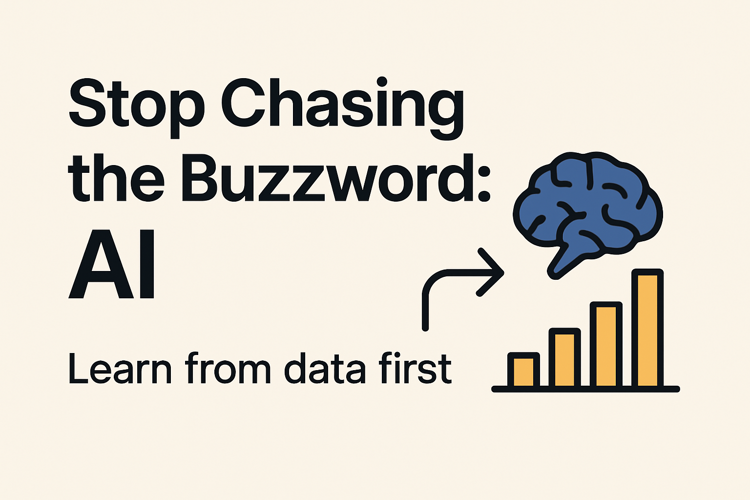Stop Chasing the Buzzword: Why I’m Starting with Data, Not AI