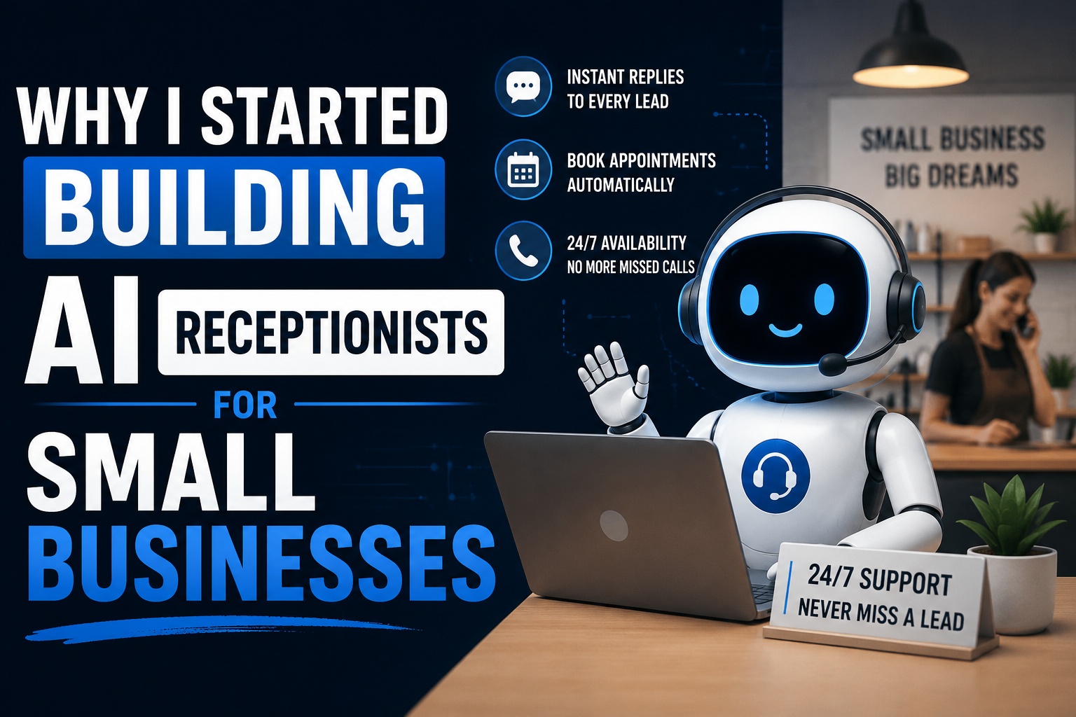 Why I Started Building AI Receptionists for Small Businesses