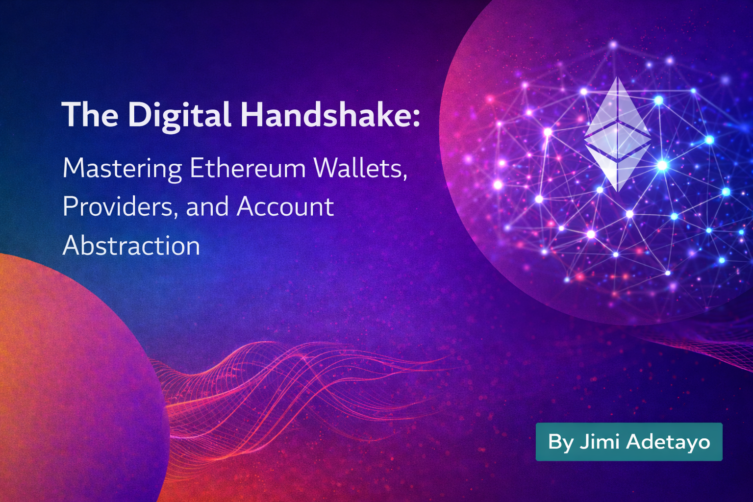 The Digital Handshake: Mastering Ethereum Wallets, Providers, and Account Abstraction