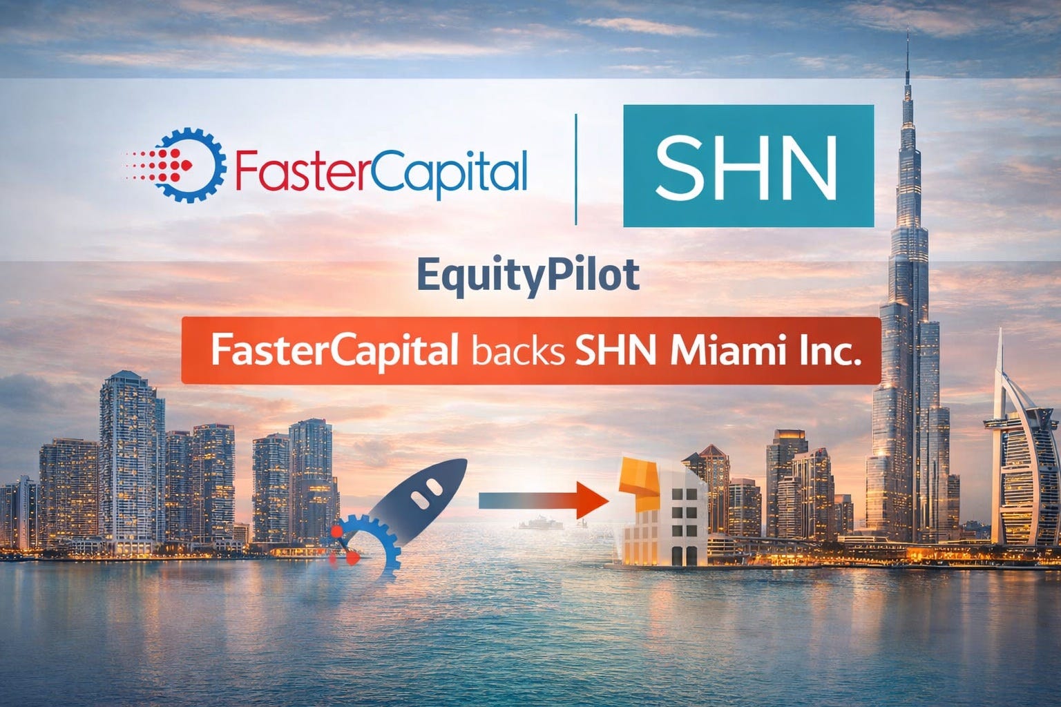 Enrico Arras and SHN Miami Inc. Selected by FasterCapital EquityPilot Program