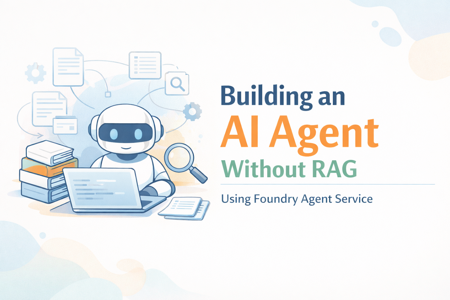 How I Built an AI Agent That Searches Multiple Files Without RAG Using Foundry Agent Service