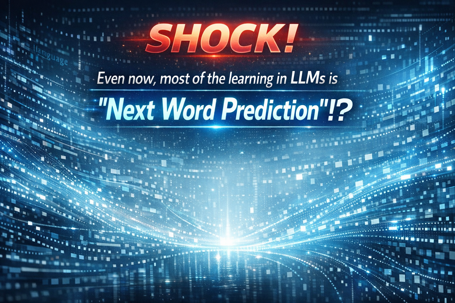 Shock! Even today’s LLMs are mostly trained with “next-word prediction”!?