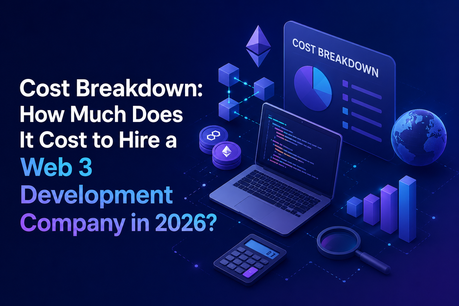 Cost Breakdown: How Much Does It Cost to Hire a Web 3 Development Company in 2026?