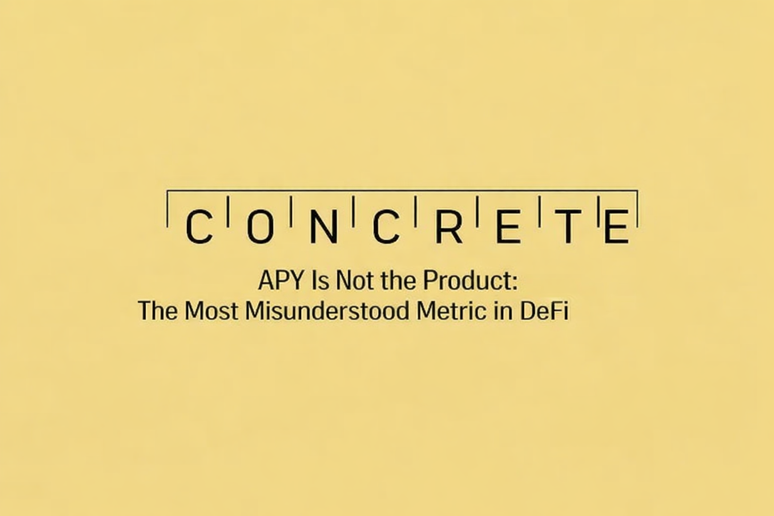 APY Is Not the Product: The Most Misunderstood Metric in DeFi