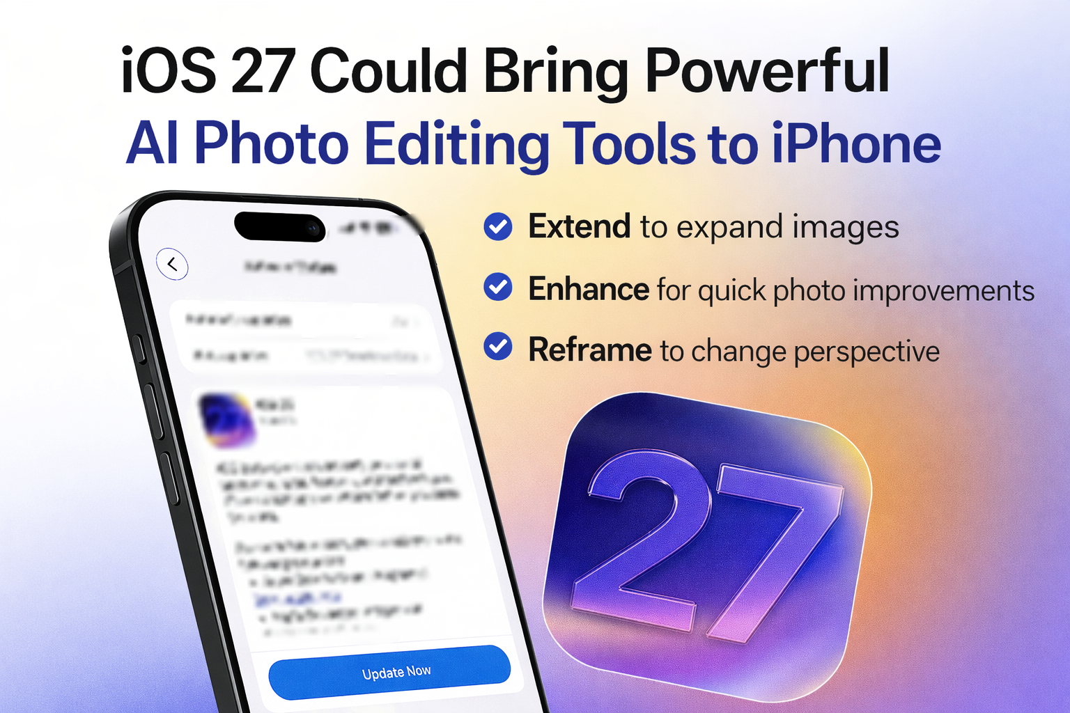 iOS 27 Is Apple’s Biggest AI Bet Yet — And It’s All About Your Photos