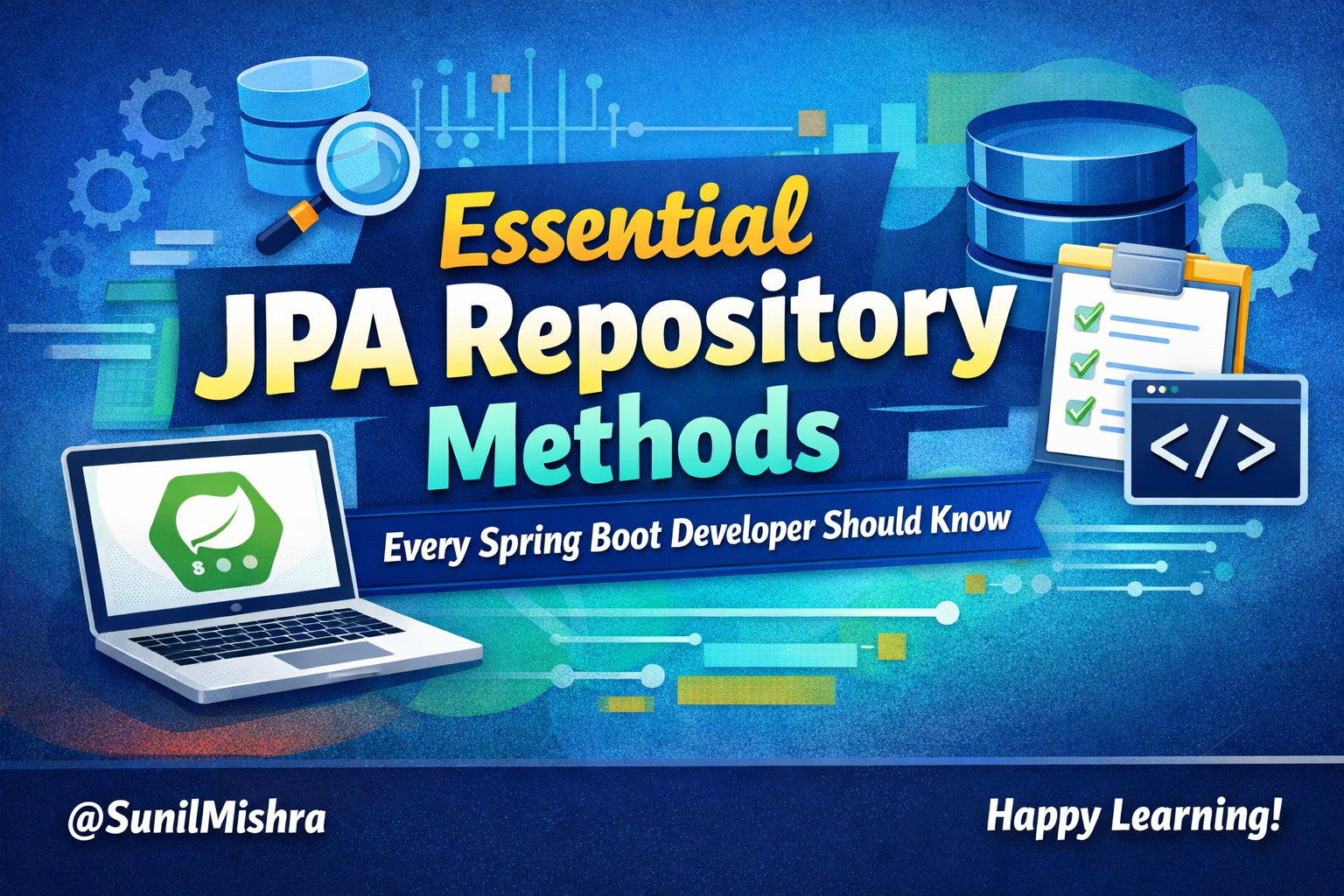 Essential JPA Repository Methods Every Spring Boot Developer Should Know