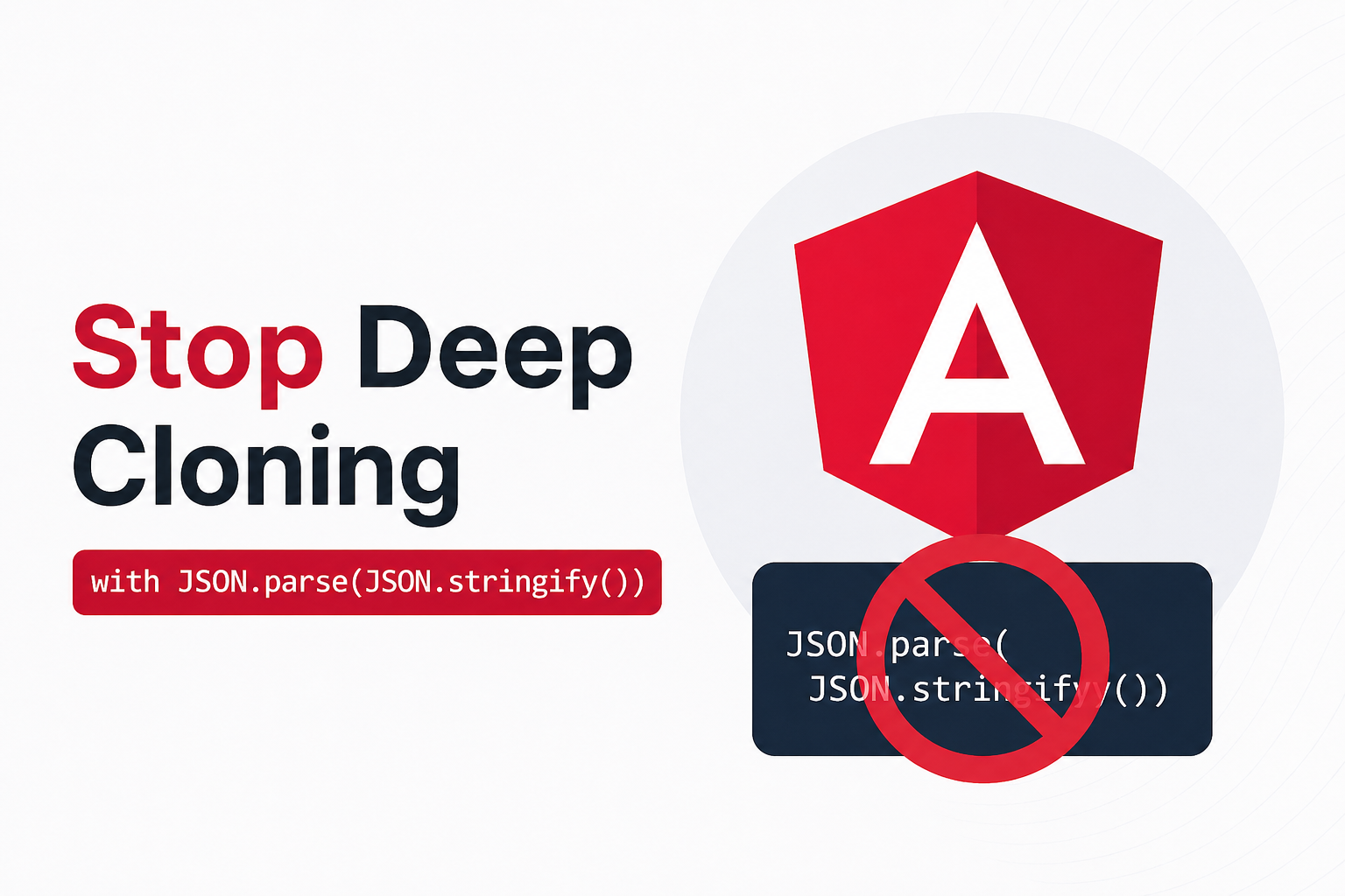 Stop Deep Cloning with JSON.parse(JSON.stringify())