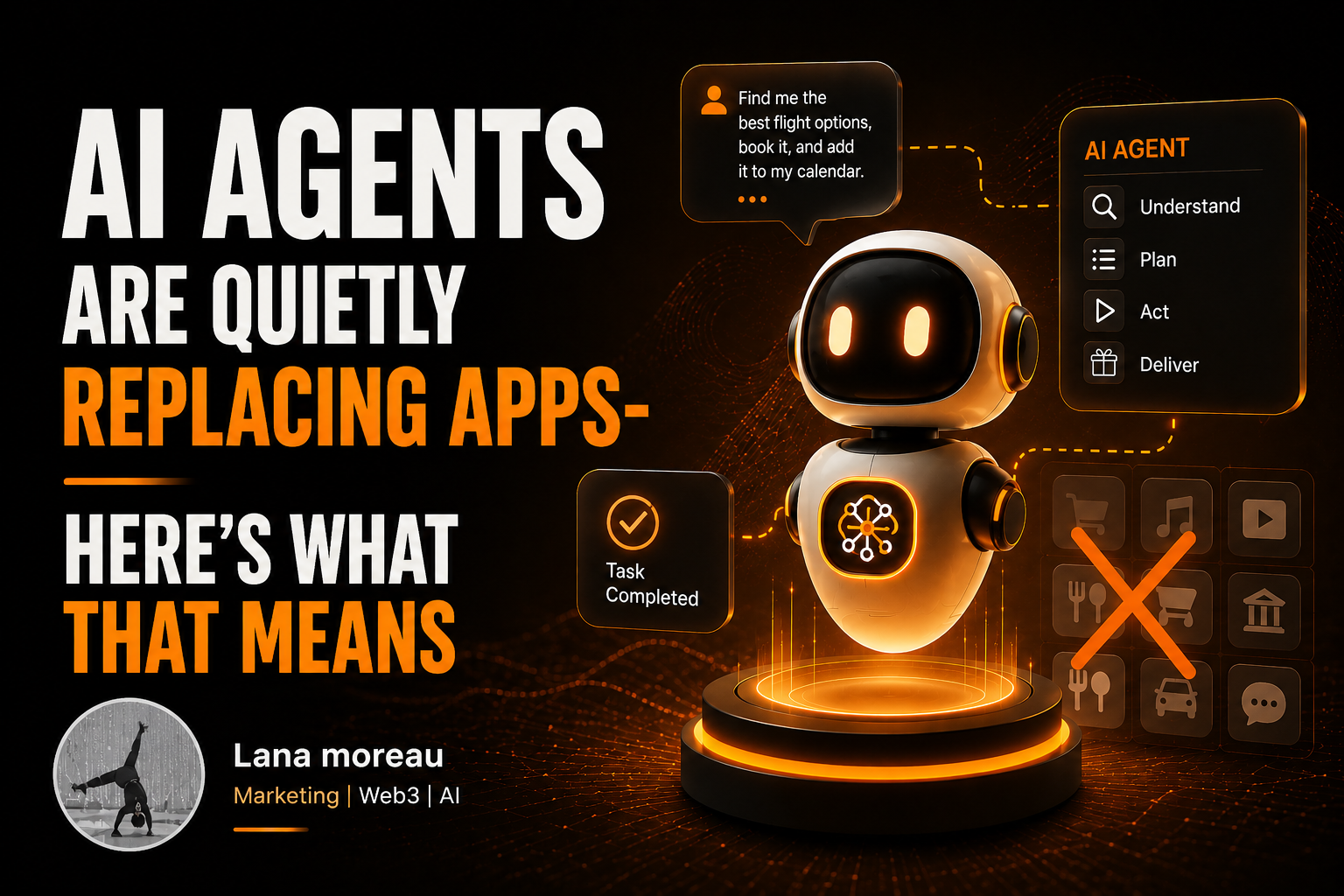 AI Agents Are Quietly Replacing Apps- Here’s What That Means