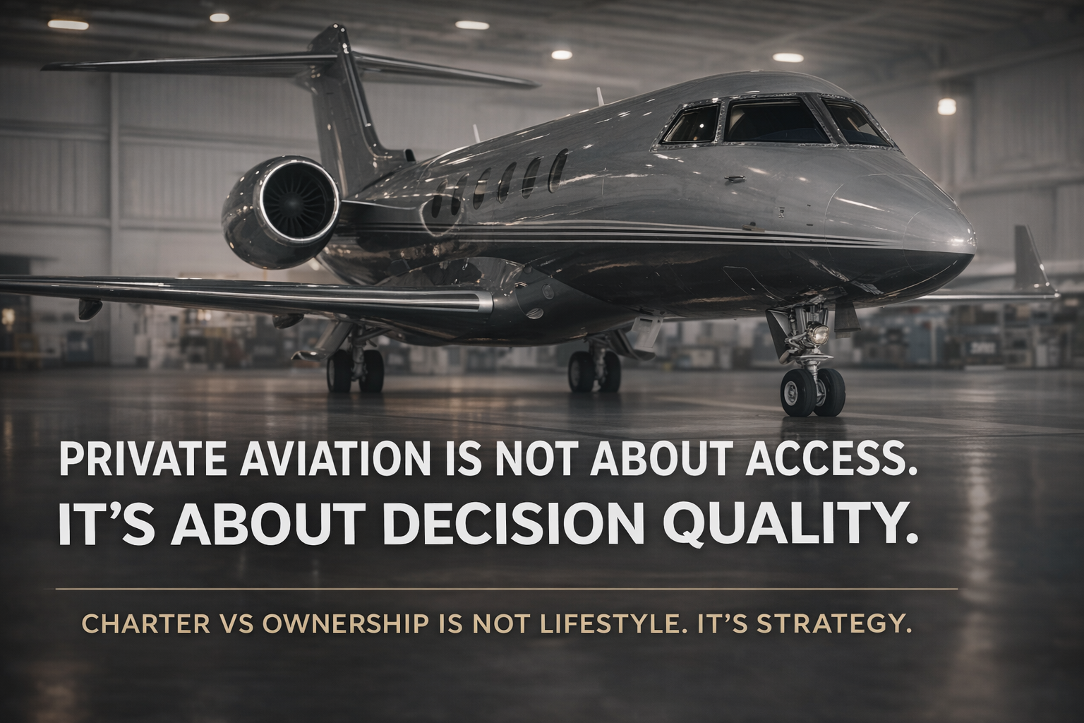 Private Aviation Is Not About Access. It’s About Decision Quality. Private Aviation Is Not About Access. It’s About Decision Quality.