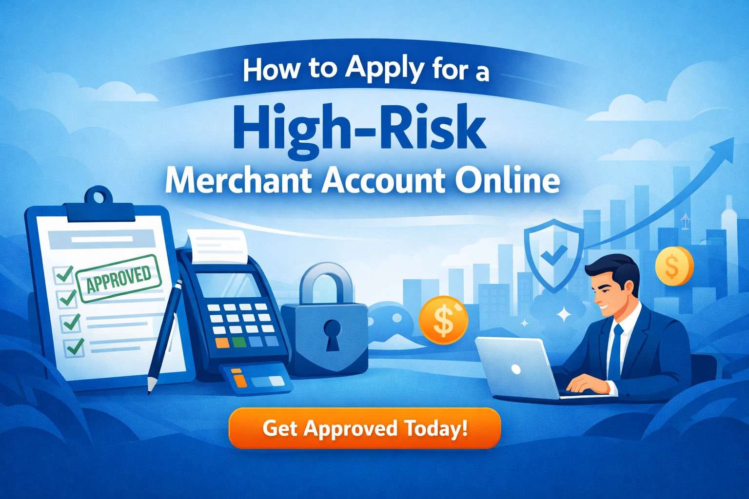 Merchant Account Rejected? Here’s What High-Risk Businesses Get Wrong