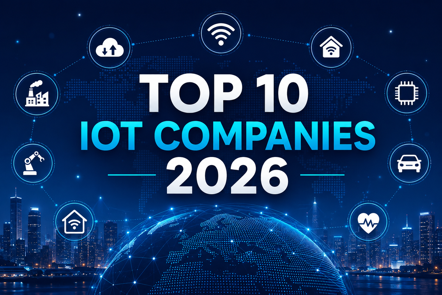 Top 10 IoT Development Companies Transforming Businesses in 2026