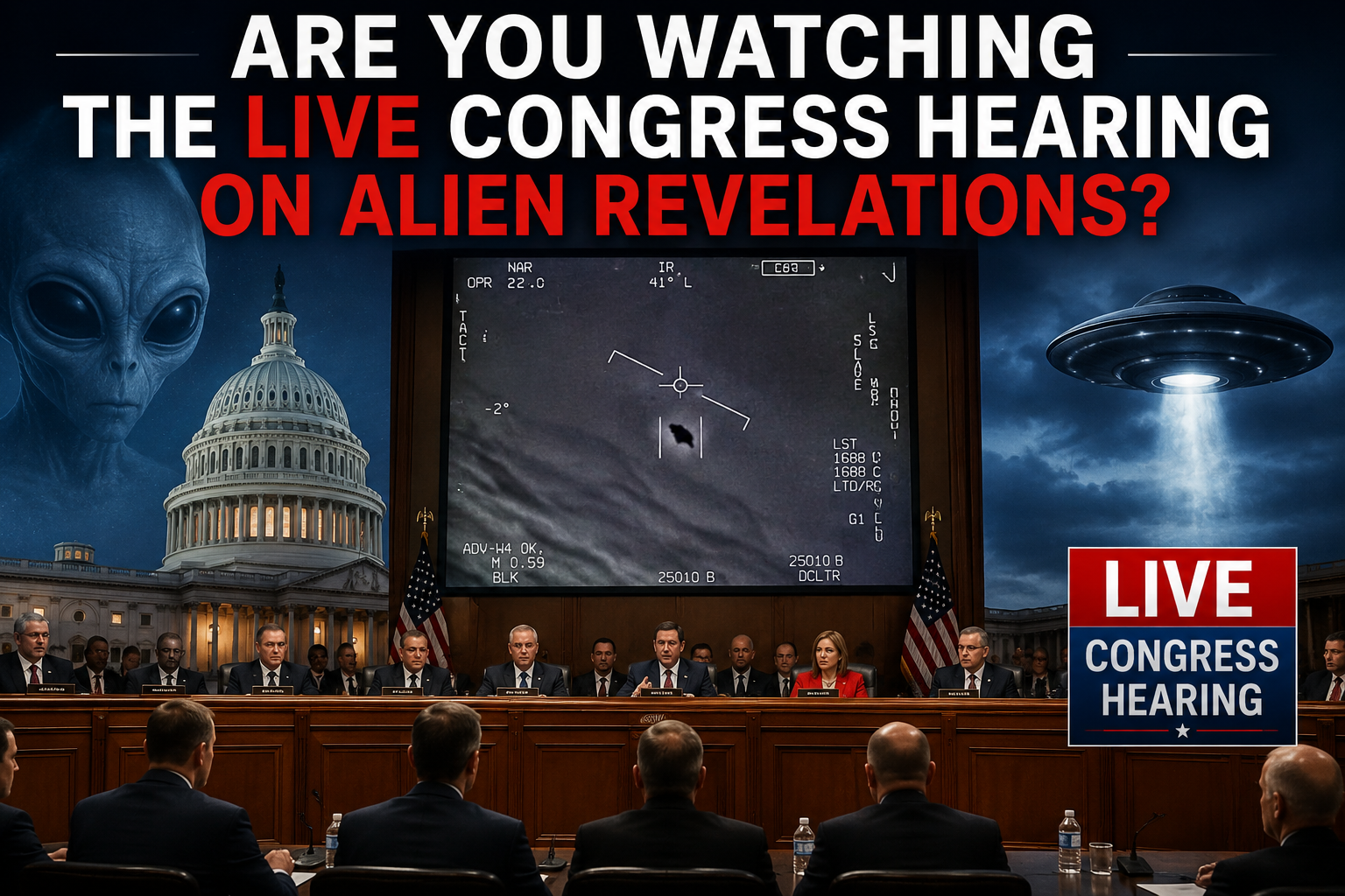 Are You Watching the Live Congress Hearing on Alien Revelations-