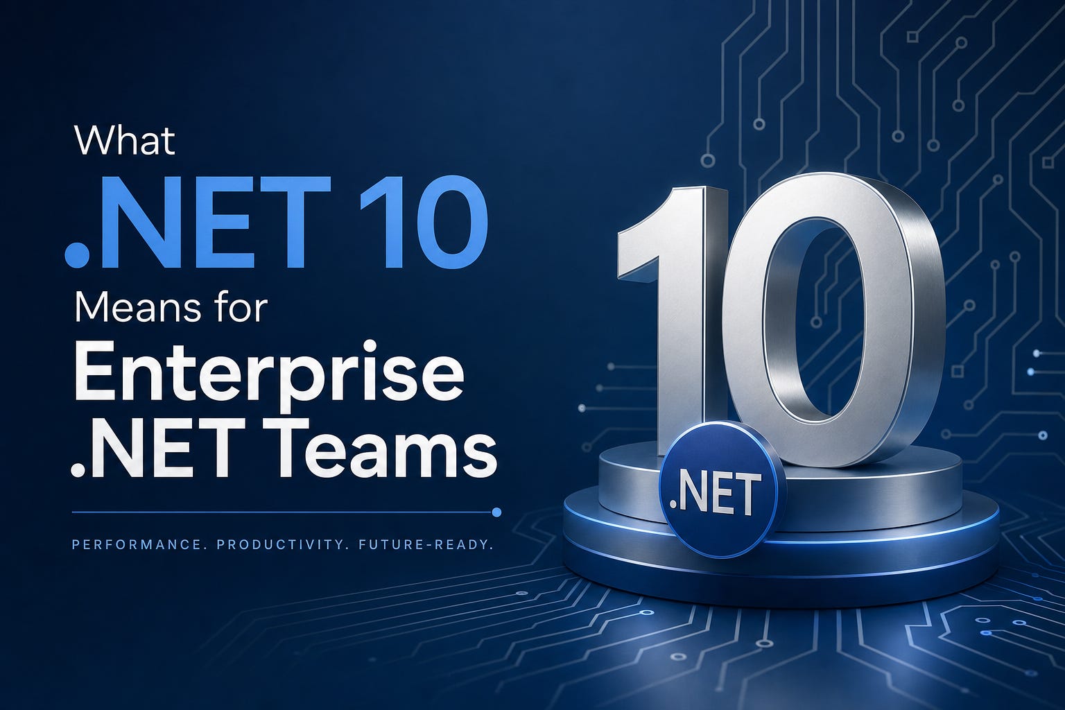 What .NET 10 Means for Enterprise Application Development