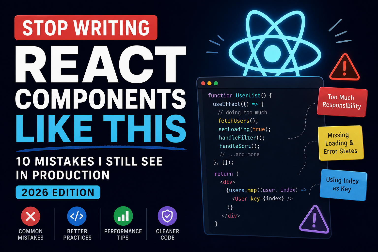 Stop Writing React Components Like This — 10 Mistakes I Still See in Production