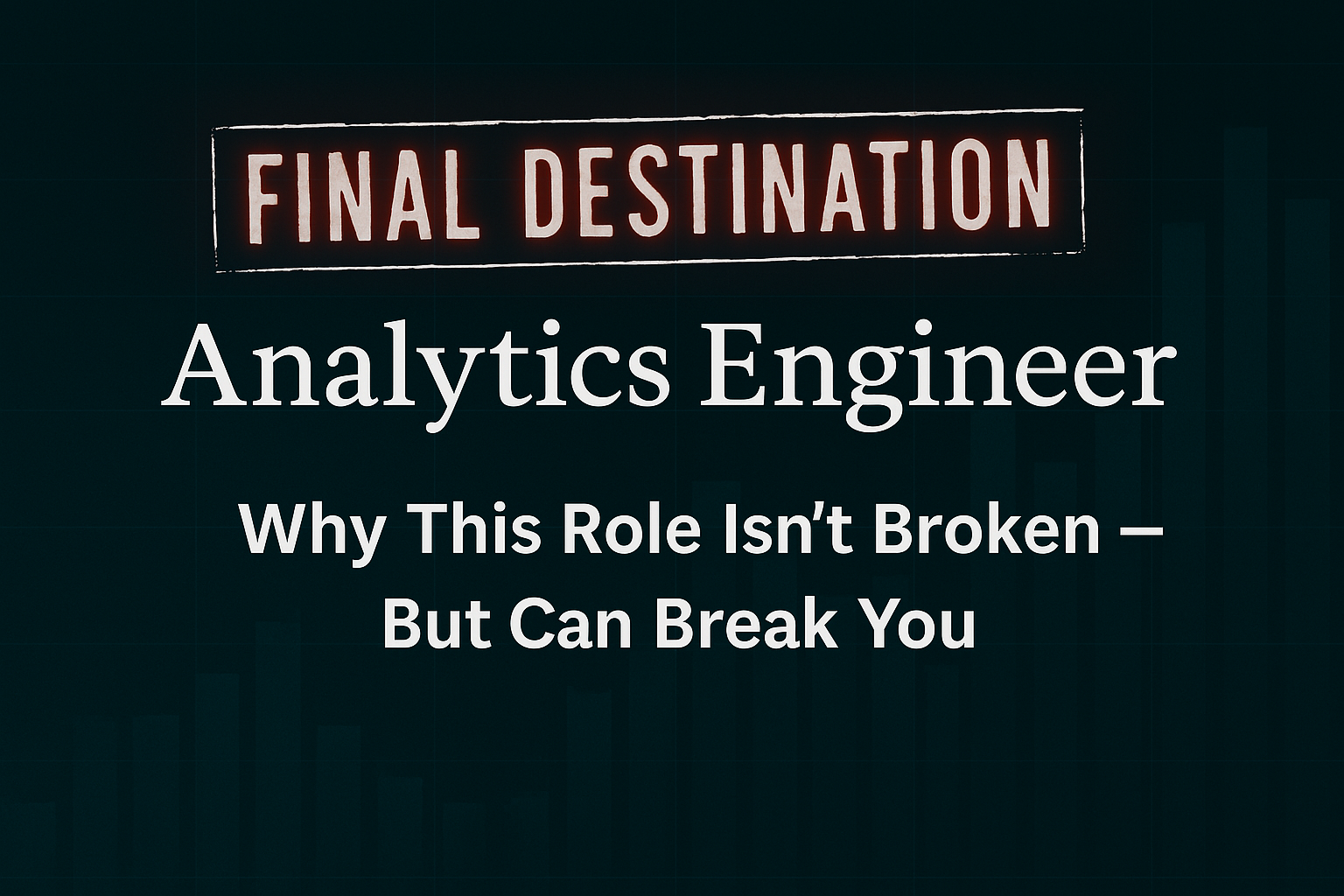 Final Destination: Analytics Engineer