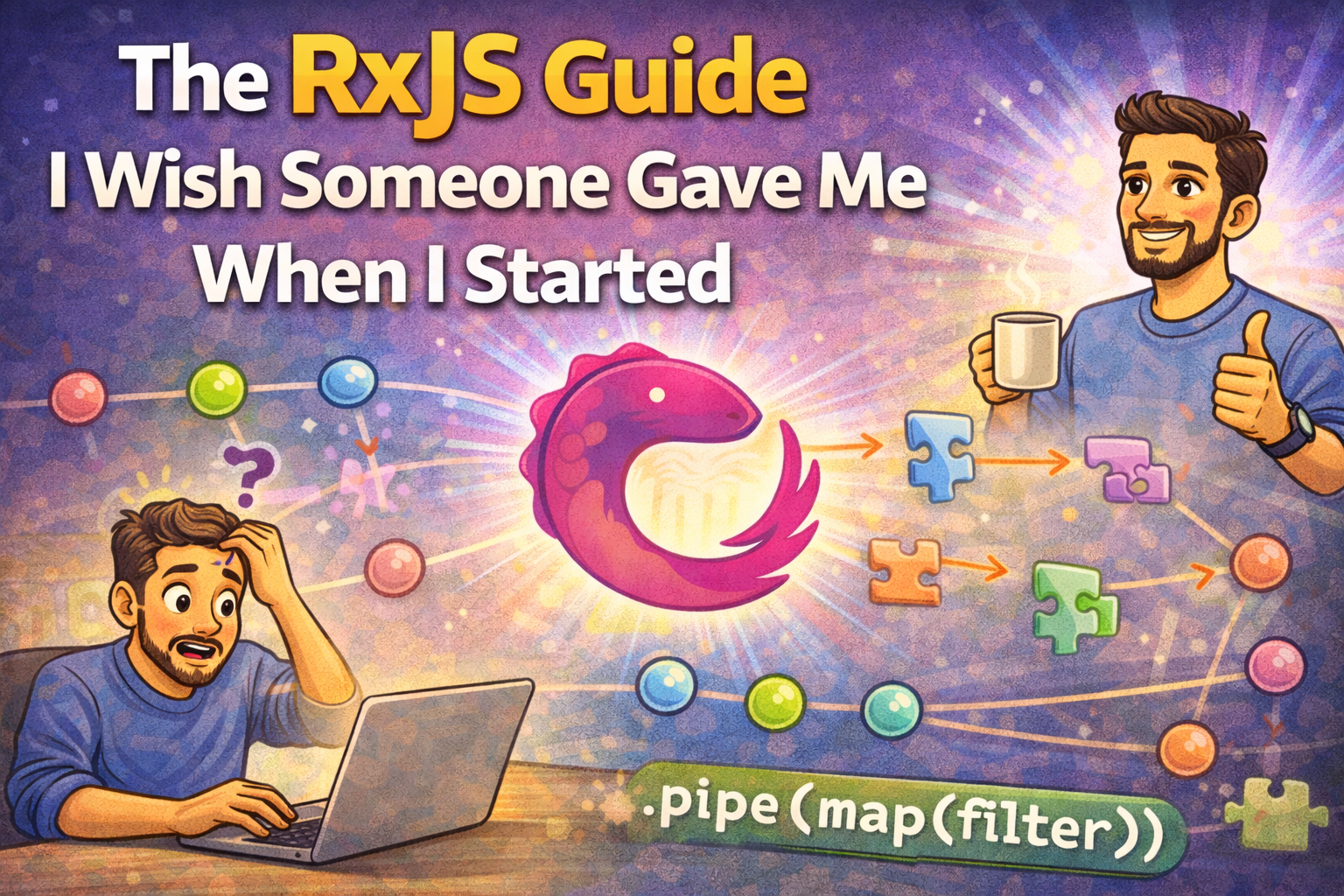 The RxJS Guide I Wish Someone Gave Me When I Started