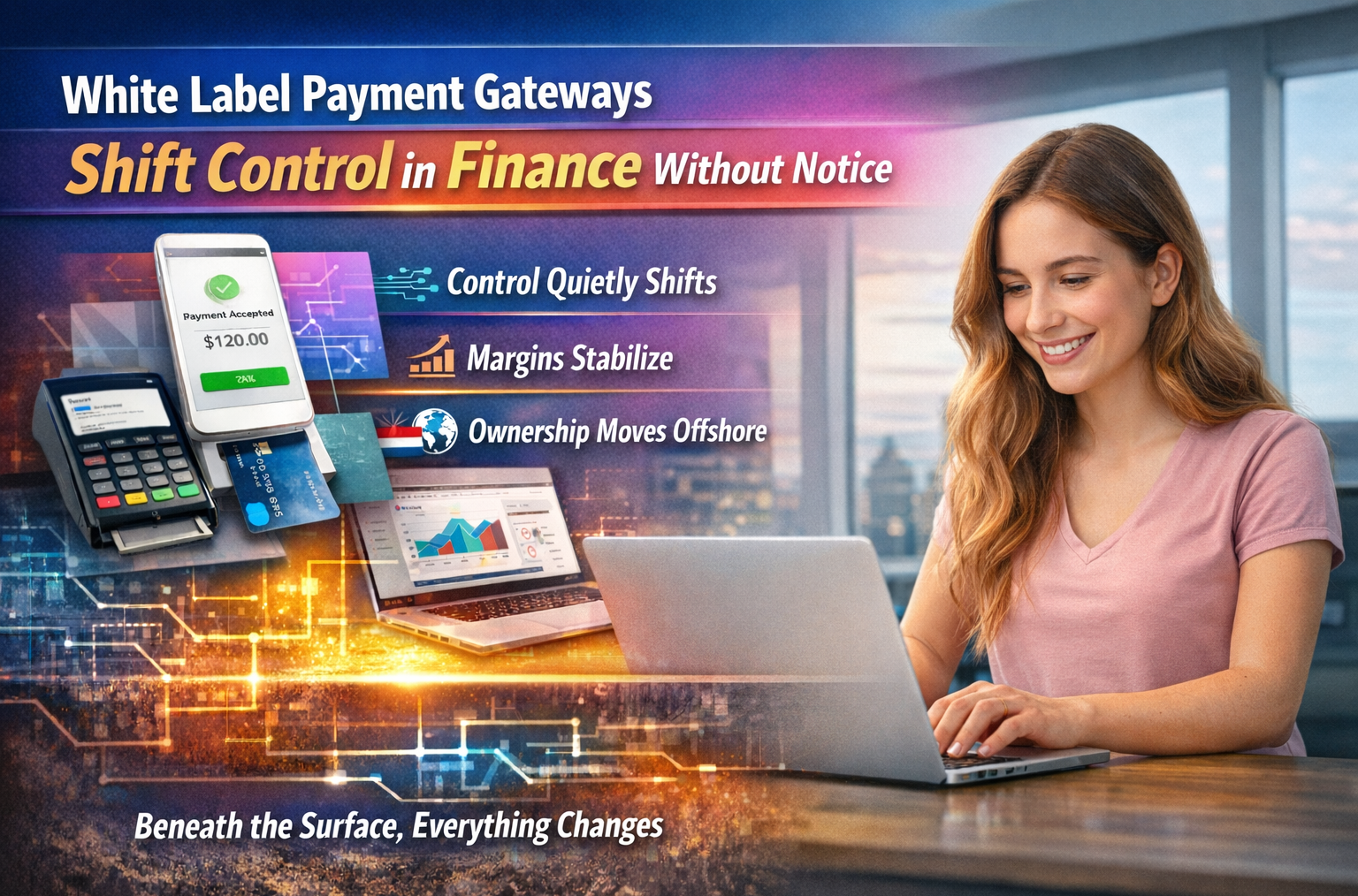 White Label Payment Gateways Shift Control in Finance Without Notice
