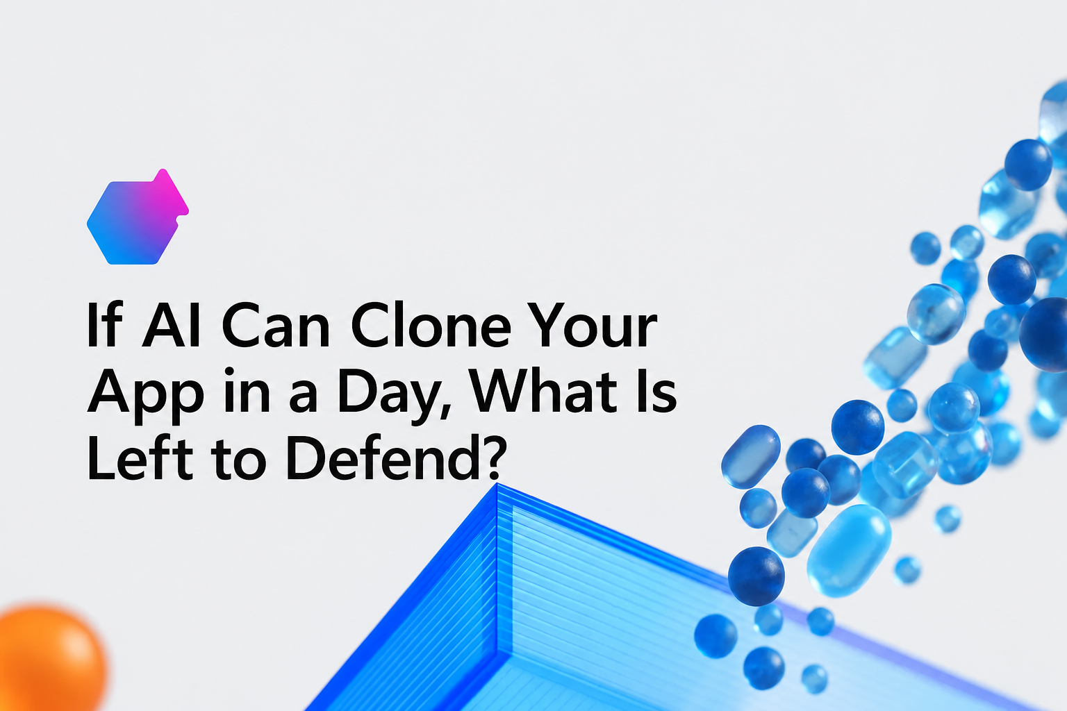 Si la IA puede clonar tu aplicación en un día, ¿qué queda por defender?