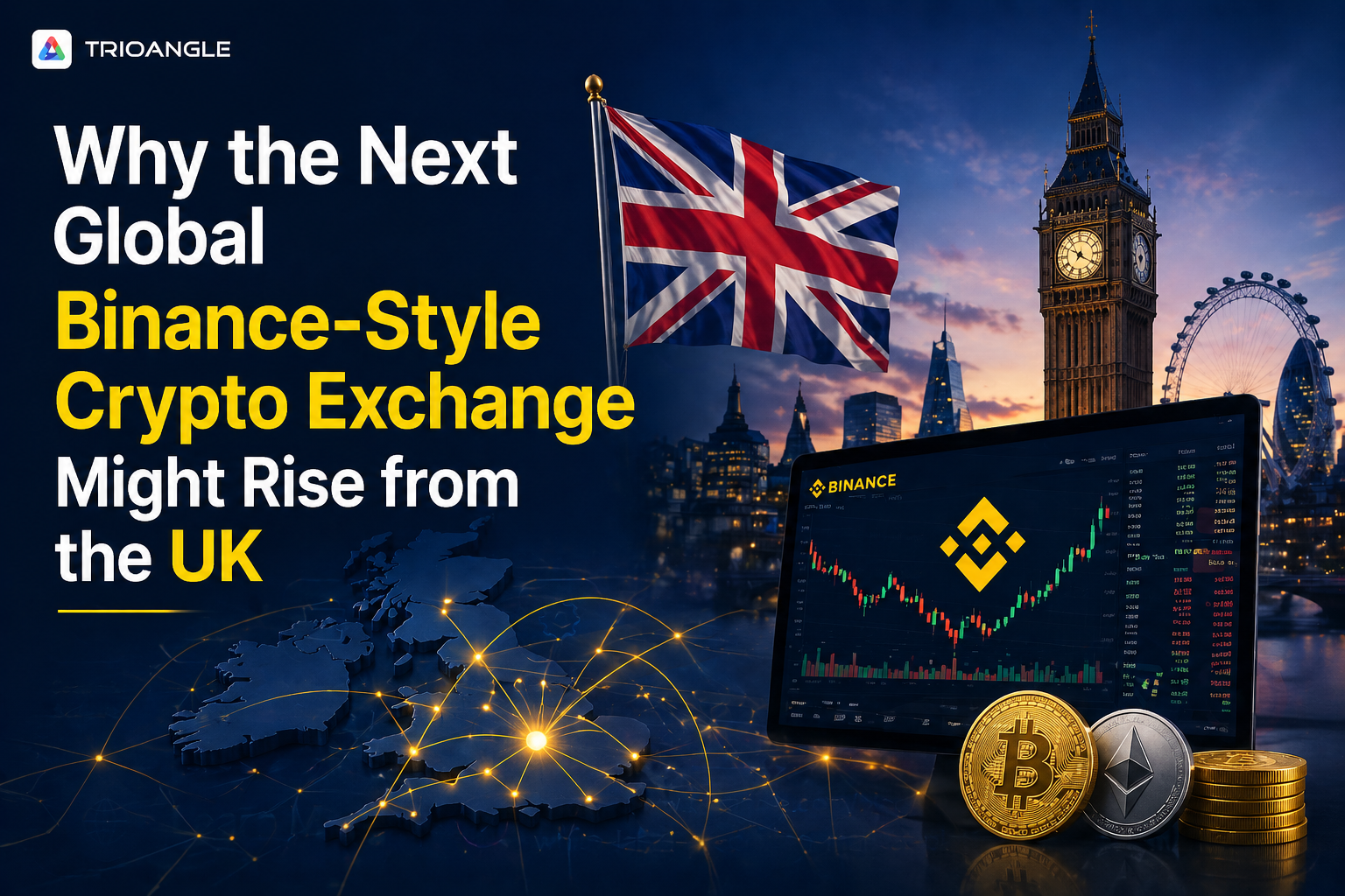 Why the Next Global Binance-Style Crypto Exchange Might Rise from the UK