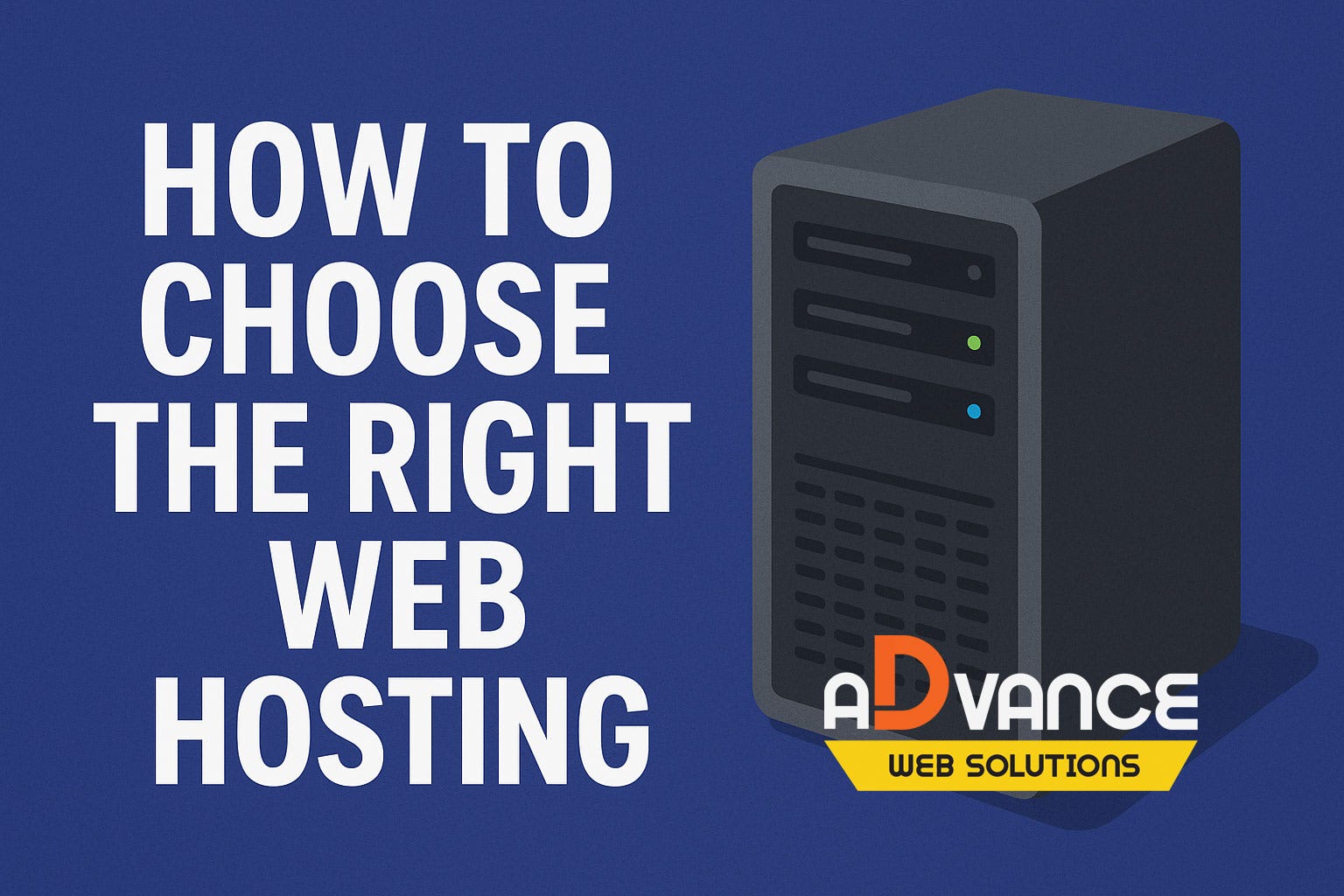 How to Choose the Right Web Hosting: A Beginner-Friendly Guide for Business Owners