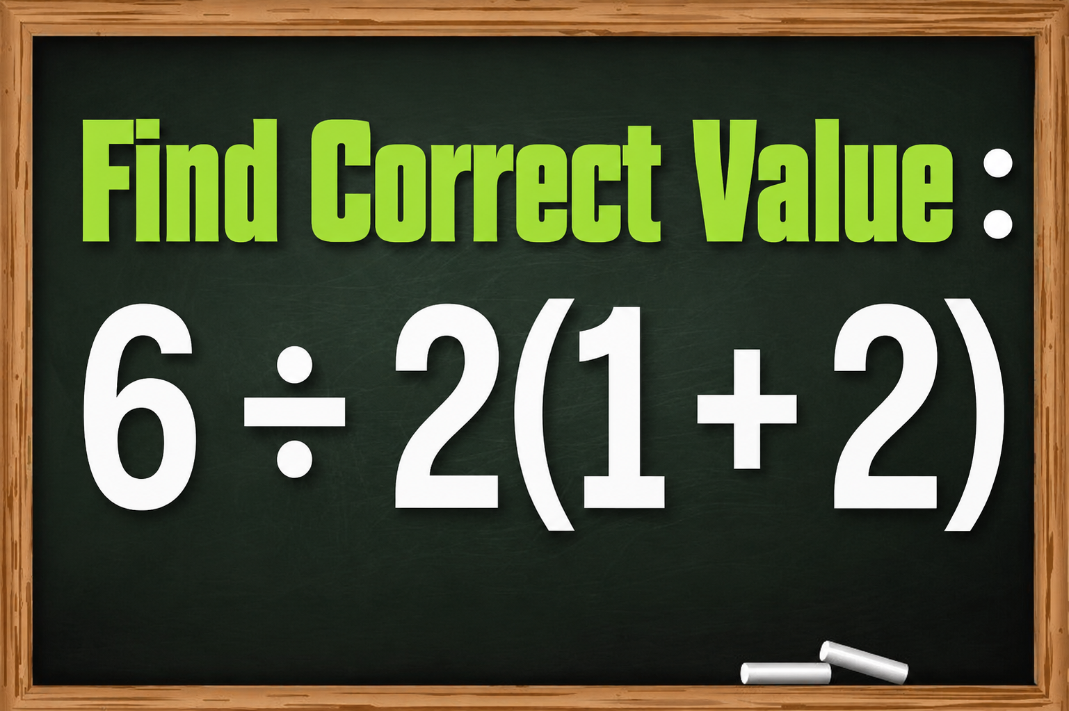 The Truth About 6 ÷ 2(1+2) and PEMDAS