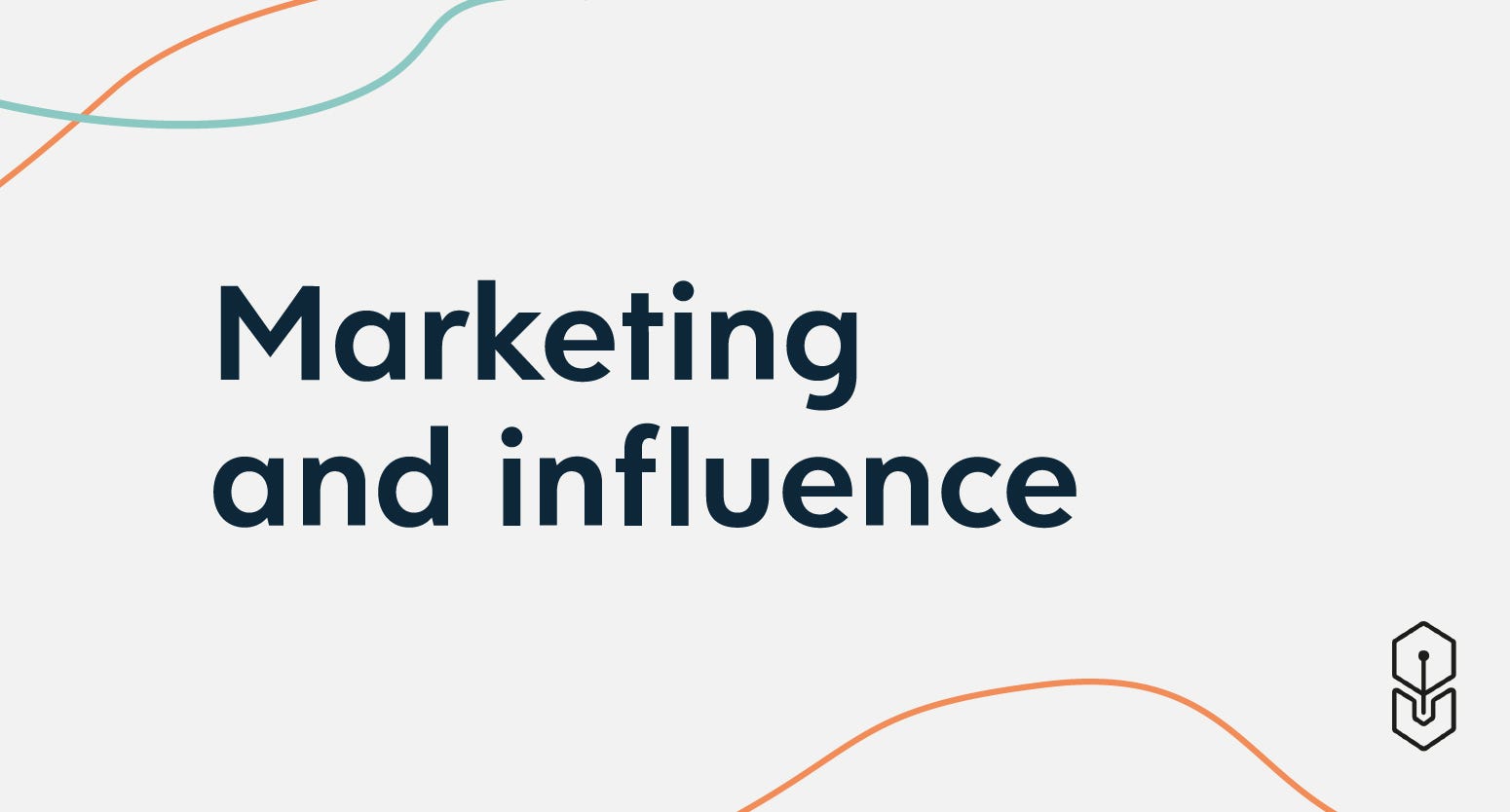 Marketing and influence