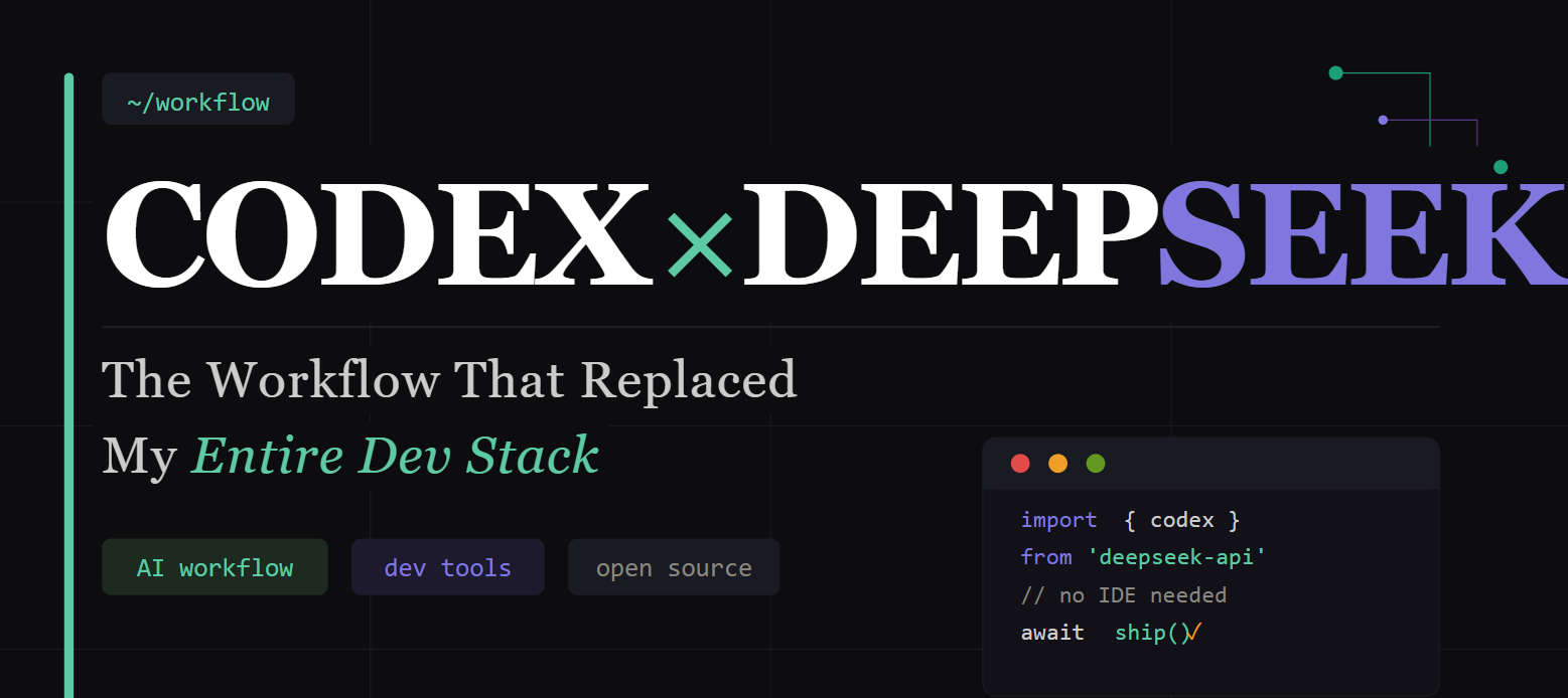 The Codex × DeepSeek Workflow That Replaced My Entire Dev Stack