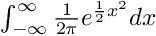 Definite integral of the standard normal distribution from negative infinity to infinity