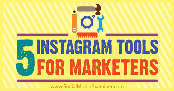 5 instagram tools for marketers by ashley baxter on social media examiner - 3 instagram analytics tools for marketers social media examiner