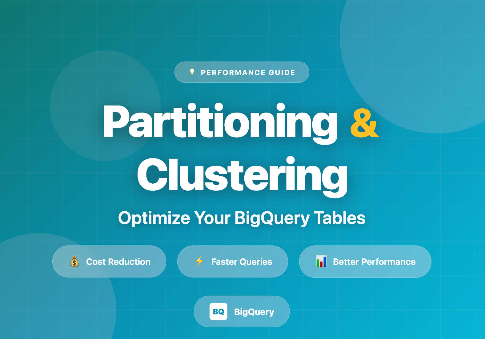 Designing BigQuery Tables: How Partitioning and Clustering Cut Costs and Speed Up Queries