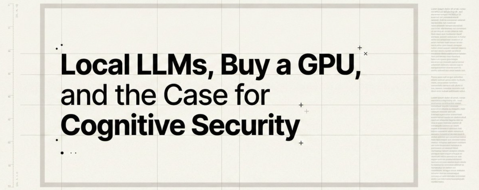 Why running local LLMs on your own GPU is about cognitive security