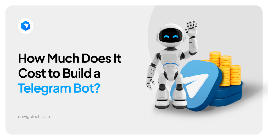 Cost to build a Telegram Bot — What You Should Expect