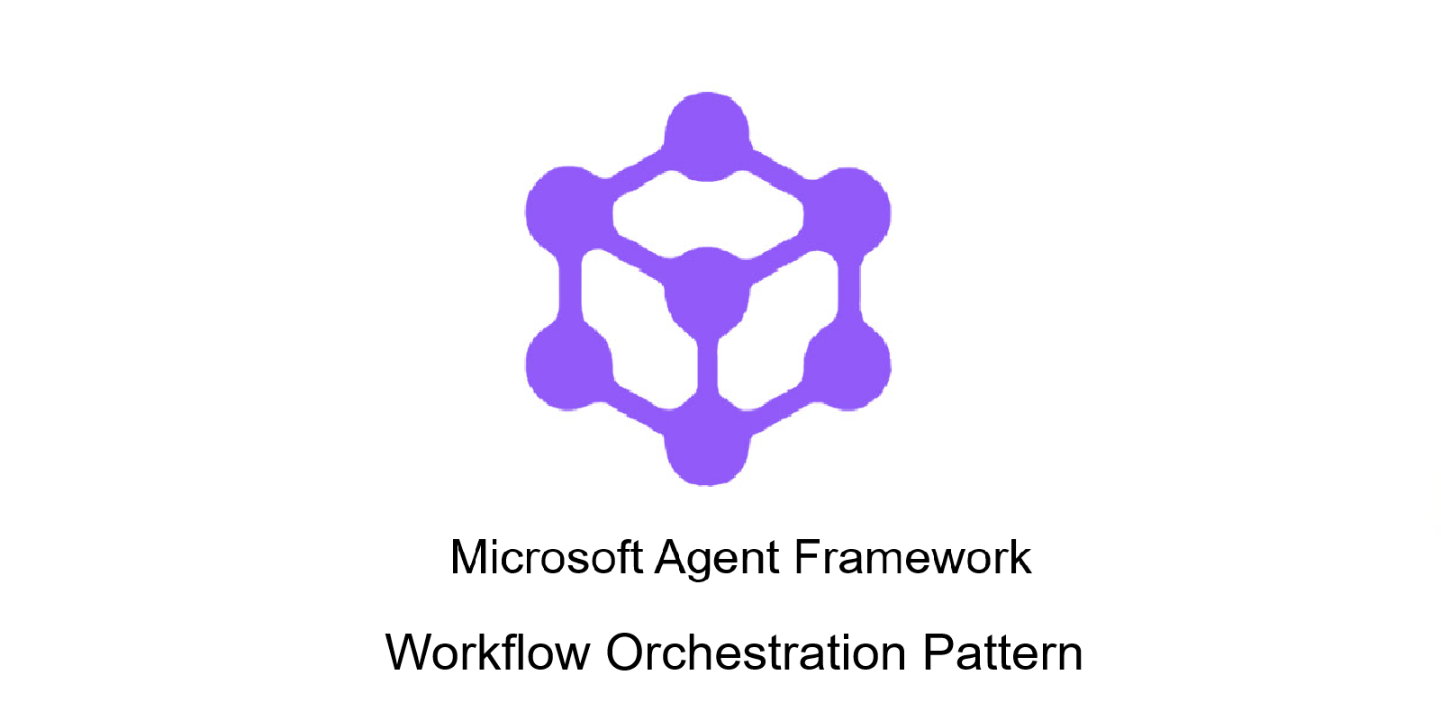 Workflow Orchestration Patterns in Microsoft Agent Framework