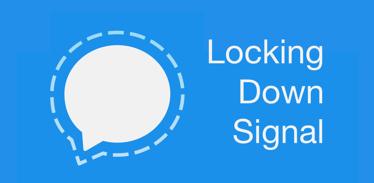 Locking down Signal Freedom of the Press Foundation Medium