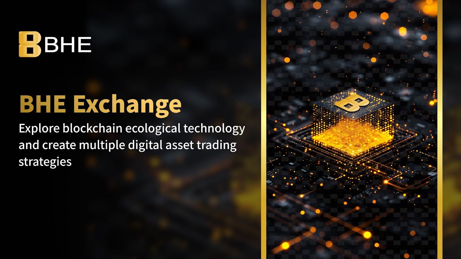 BHE Exchange: Continue to explore blockchain ecological technology and create multiple digital…