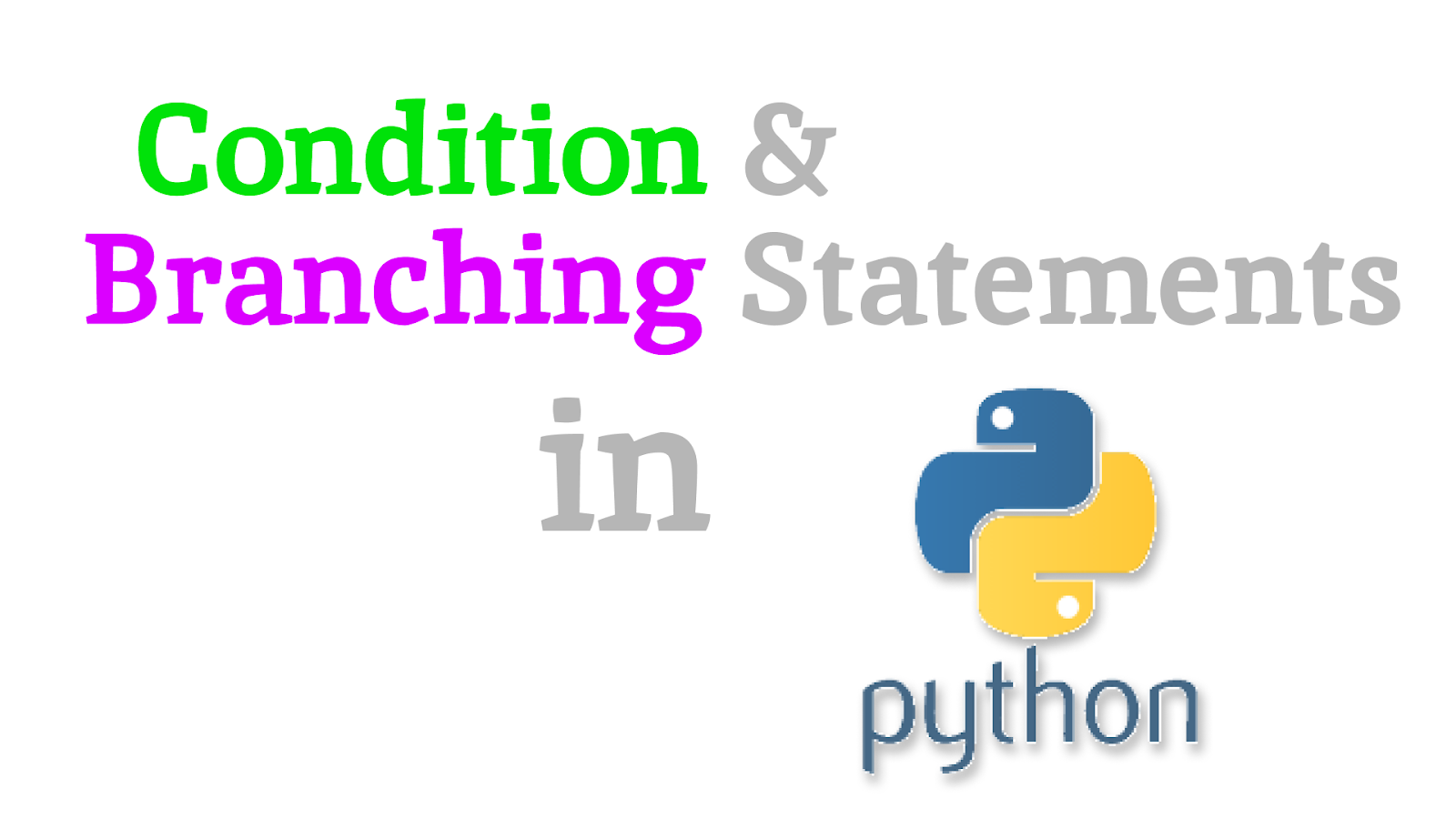 Learn Python Week 4 — Condition and Branching Statements in Python