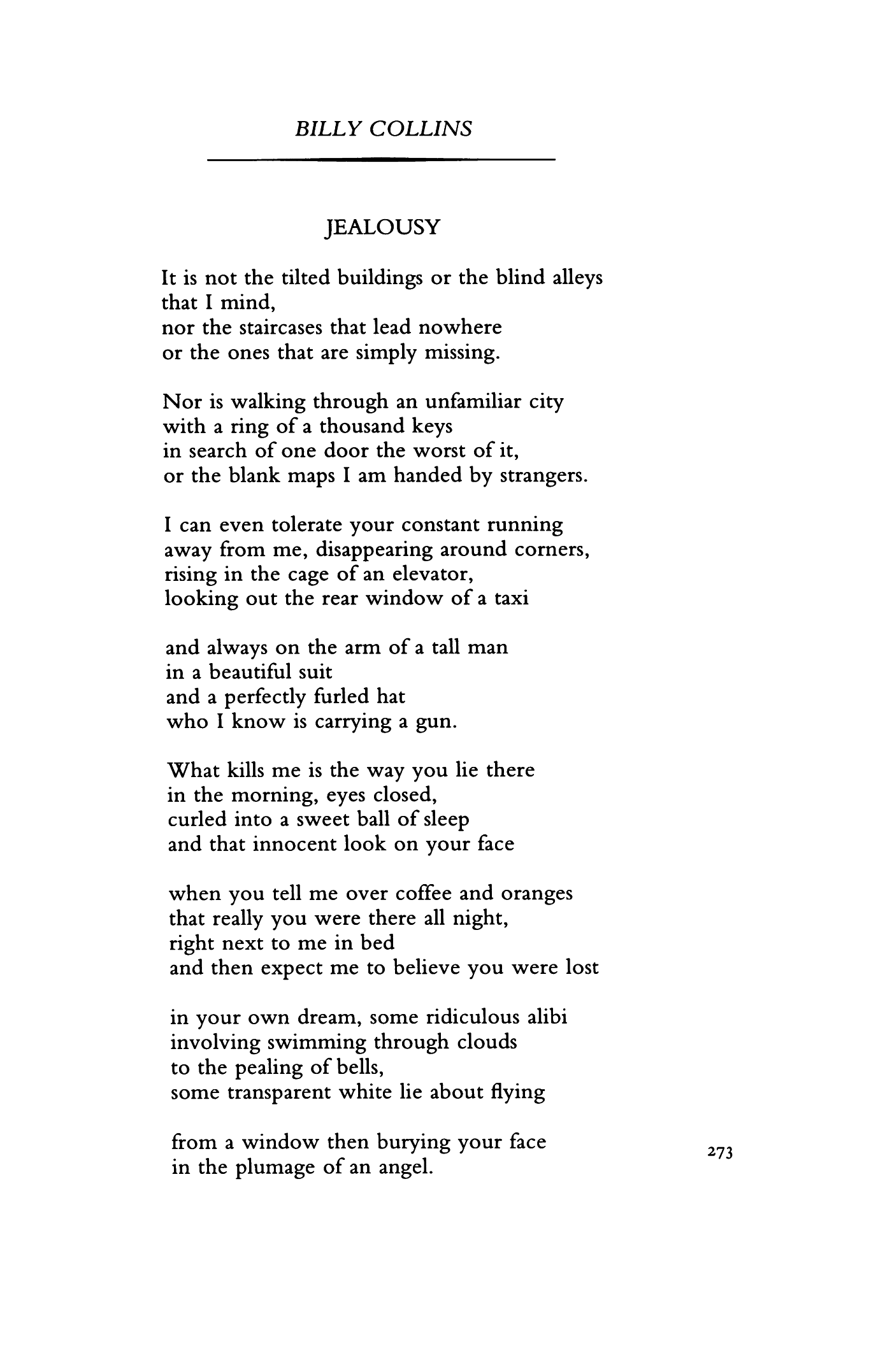 The poem Jealousy, by Billy Collins, has a very strong correlation to