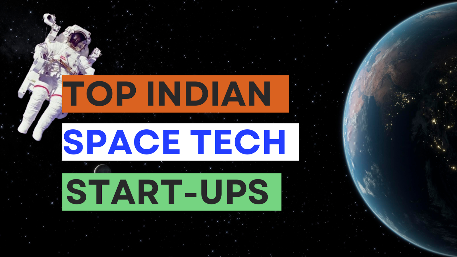 India is Witnessing a Drastic Rise in Space Start-ups: Check out Top S