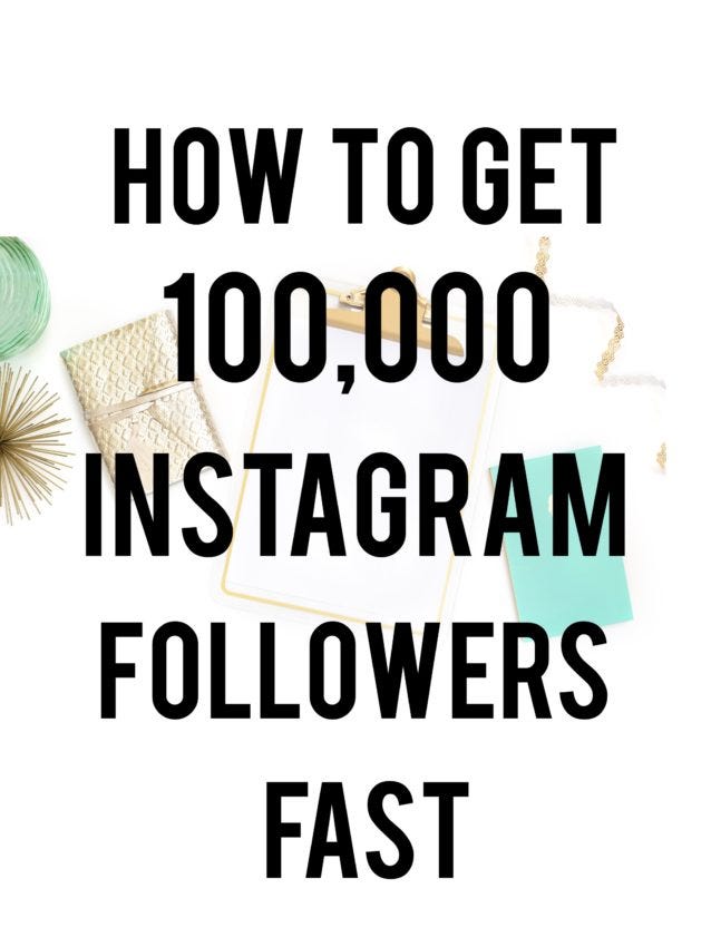 HOW TO GET 100,000 INSTAGRAM FOLLOWERS FAST