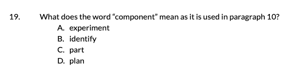 Question 19 "What does the word "component" mean as it is used in paragraph 10?"