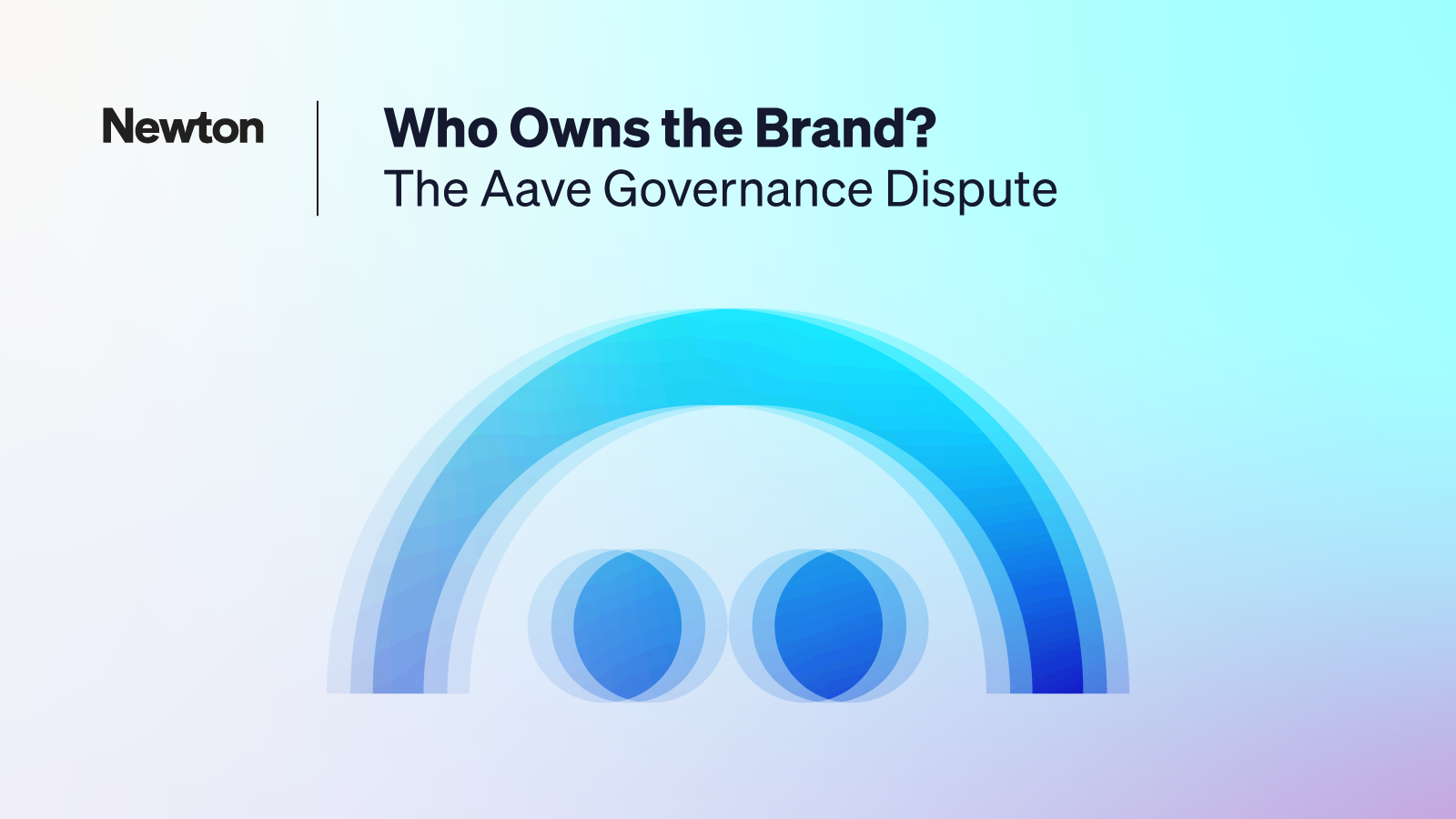 Who Owns the Aave Brand? Inside the Governance Dispute | Newton Blog