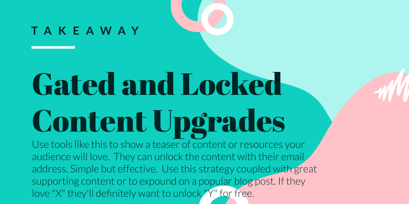 Takeaway: Gated and Locked Content Upgrades